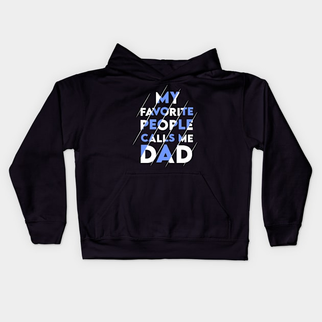 My favorite people calls me DAD Kids Hoodie by Enzai